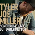 Buy Tyler Joe Miller - Sometimes I Don't, But Sometimes I Do (EP) Mp3 Download