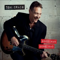 Purchase Tom Craig - Good Man Gone Bad