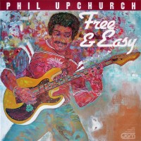 Purchase Phil Upchurch - Free & Easy (Vinyl)