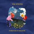 Buy Vacations - Forever In Bloom Mp3 Download