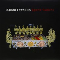 Purchase Adam Franklin - Spent Bullets