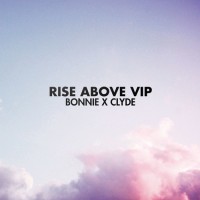 Purchase Bonnie X Clyde - Rise Above (Vip) (CDS)
