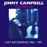 Purchase Jimmy Campbell - Troubadour - Lost Recordings 1965 - 1991