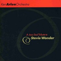 Purchase Ken Arlen Orchestra - A Jazz Soul Tribute To Stevie Wonder