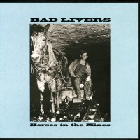 Purchase Bad Livers - Horses In The Mines