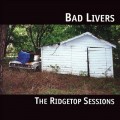 Buy Bad Livers - The Ridgetop Sessions Mp3 Download