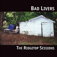 Purchase Bad Livers - The Ridgetop Sessions