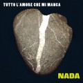 Buy Nada - Tutto L'amore Che Mi Manca Mp3 Download