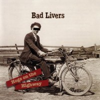 Purchase Bad Livers - Hogs On The Highway