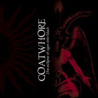 Purchase Goatwhore - The Eclipse Of Ages Into Black