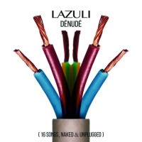 Purchase Lazuli - Dénudé (16 Songs, Naked And Unplugged)