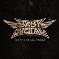 Buy Babymetal - 10 BABYMETAL YEARS Mp3 Download