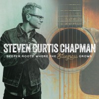 Purchase Steven Curtis Chapman - Deeper Roots: Where The Bluegrass Grows