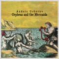 Buy Anders Osborne - Orpheus And The Mermaids Mp3 Download