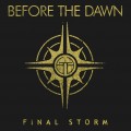 Buy Before The Dawn - The Final Storm (CDS) Mp3 Download