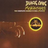Purchase Black Oak Arkansas - The Complete Raunch 'n' Roll Live CD1