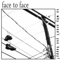 Purchase Face to Face - So Why Aren't You Happy? (EP)