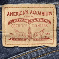 Purchase American Aquarium - Slappers, Bangers & Certified Twangers, Vol. 1