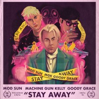 Purchase Mod Sun, Machine Gun Kelly & Goody Grace - Stay Away (CDS)