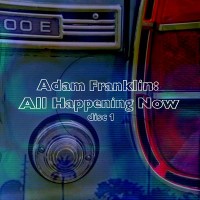 Purchase Adam Franklin - All Happening Now CD1