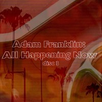 Purchase Adam Franklin - All Happening Now CD3