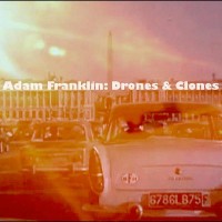 Purchase Adam Franklin - Drones & Clones