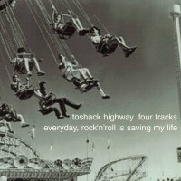 Purchase Toshack Highway - Everyday Rock N Roll Is Saving My Life (EP)