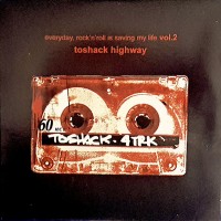 Purchase Toshack Highway - Everyday Rock N Roll Is Saving My Life Vol. 2