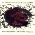 Buy Wadada Leo Smith - Touch The Earth - Break The Shells (With Günter Sommer & Peter Kowald) Mp3 Download
