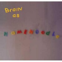 Purchase Brain - Brain As Hamenoodle (With Buckethead)
