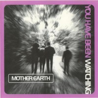 Purchase Mother Earth - You Have Been Watching