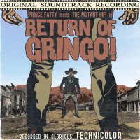 Purchase Prince Fatty - Return Of Gringo! (With The Mutant Hifi)