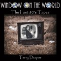 Buy Terry Draper - Window On The World - The Lost 80's Tapes Mp3 Download