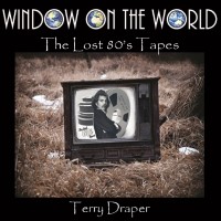 Purchase Terry Draper - Window On The World - The Lost 80's Tapes
