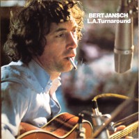 Purchase Bert Jansch - L.A. Turnaround (Reissued 2009)