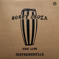 Purchase Bobby Oroza - This Love (Instrumentals)