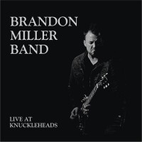 Purchase Brandon Miller Band - Live At Knuckleheads