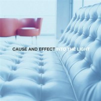 Purchase Cause & Effect - Into The Light