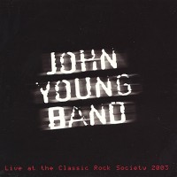 Purchase John Young Band - Live At The Classic Rock Society 2003