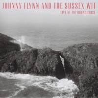 Purchase Johnny Flynn And The Sussex Wit - Live At The Roundhouse