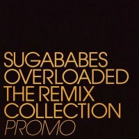 Purchase Sugababes - Overloaded (The Remix Collection)