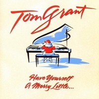 Purchase Tom Grant - Have Yourself A Merry Little...