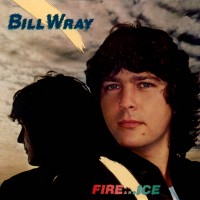Purchase Bill Wray - Fire And Ice (Vinyl)