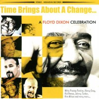 Purchase Floyd Dixon - Time Brings About A Change... A Floyd Dixon Celebration