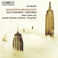 Purchase Robert Cohen - Hk Gruber - Manhattan Broadcasts; Cello Concerto; Zeitfluren