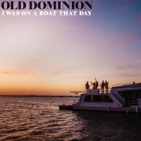 Purchase Old Dominion - I Was On A Boat That Day (CDS)