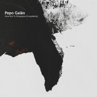 Purchase Pepo Galán - How Not To Disappear