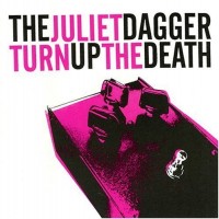 Purchase The Juliet Dagger - Turn Up The Death