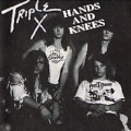 Buy Triple X - Hands & Knees Mp3 Download