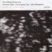 Purchase The Hilliard Ensemble - Audivi Vocem (Thomas Tallis, Christopher Tye & John Sheppard)